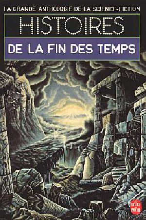 [La grande anthologie de la science fiction 15] • Histoires De La Fin Des Temps